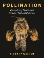 Pollination : the enduring relationship between plant and pollinator /