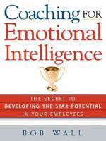 Coaching for emotional intelligence the secret to developing the star potential in your employees /