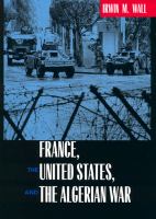 France, the United States, and the Algerian War /