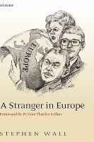 A stranger in Europe : Britain and the EU from Thatcher to Blair /