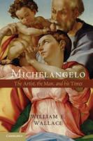 Michelangelo the artist, the man, and his times /