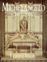 Michelangelo at San Lorenzo : the genius as entrepreneur /