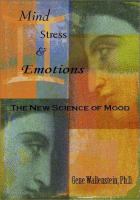 Mind, stress & emotions : the new science of mood /