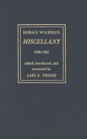 Horace Walpole's Miscellany, 1786-1795 /