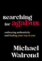 Searching for Agabus Embracing Authenticity and Finding Your Way to You.