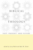 Biblical Theology : Past, Present, and Future.