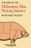 The Rise of the Midwestern Meat Packing Industry.