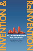 Invention and reinvention the evolution of San Diego's innovation economy /