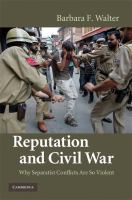 Reputation and civil war : why separatist conflicts are so violent /