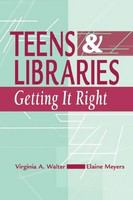 Teens and Libraries : Getting It Right.
