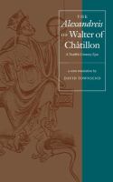 The Alexandreis of Walter of Châtillon : a twelfth-century epic : a verse translation /