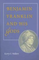 Benjamin Franklin and his gods /