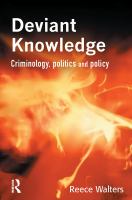 Deviant Knowledge : Criminology, Politics and Policy.