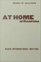 At Home in Diaspora : Black International Writing.