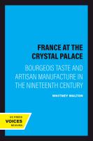 France at the Crystal Palace : bourgeois taste and artisan manufacture in the nineteenth century /