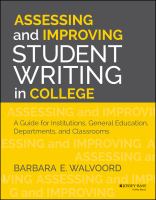 Assessing and improving student writing in college a guide for institutions, general education, departments, and classrooms /