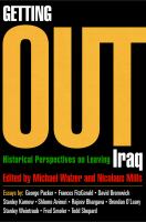 Getting Out : Historical Perspectives on Leaving Iraq.