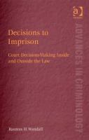 Decisions to imprison court decision-making inside and outside the law /