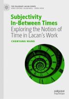 Subjectivity In-Between Times Exploring the Notion of Time in Lacan’s Work /
