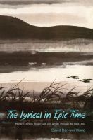 The lyrical in epic time : modern Chinese intellectuals and artists through the 1949 crisis /