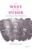 The West as the other : a genealogy of Chinese Occidentalism /