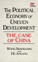 The political economy of uneven development : the case of China /