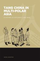 Tang China in multi-polar Asia : a history of diplomacy and war /