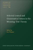 Selected Lexical and Grammatical Issues in the Meaning–Text Theory : In honour of Igor Mel'čuk.