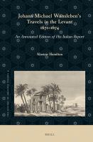 Johann Michael Wansleben's travels in the Levant, 1671-1674 : an annotated edition of his Italian report /