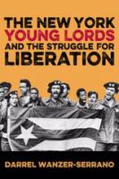 The New York Young Lords and the Struggle for Liberation.