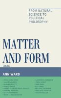 Matter and form from natural science to political philosophy /
