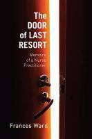 The door of last resort memoirs of a nurse practitioner /