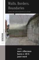 Walls, borders, boundaries : spatial and cultural practices in Europe /