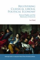 Recovering classical liberal political economy : natural rights and the harmony of interests /