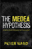 The medea hypothesis : is life on earth ultimately self-destructive? /