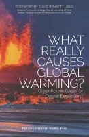 What Really Causes Global Warming? : Greenhouse Gases or Ozone Depletion?.