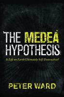 The Medea Hypothesis : Is Life on Earth Ultimately Self-Destructive?.