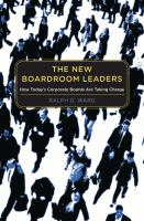 The New Boardroom Leaders : How Today's Corporate Boards Are Taking Charge.