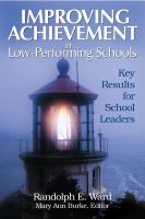 Improving Achievement in Low-Performing Schools : Key Results for School Leaders.