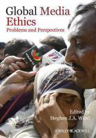 Global Media Ethics : Problems and Perspectives.