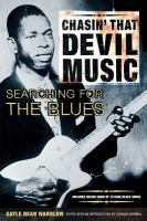 Chasin' that devil music : searching for the blues /