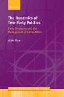 The dynamics of two-party politics : party structures and the management of competition /