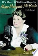 It's one o'clock and here is Mary Margaret McBride a radio biography /