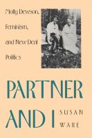 Partner and I : Molly Dewson, feminism, and New Deal politics /