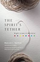 The Spirit's tether eight lives in ministry /