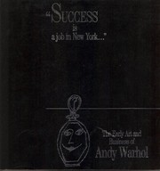 "Success is a job in New York--" : the early art and business of Andy Warhol /