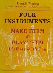 Folk instruments : make them & play them, it's easy & it's fun /