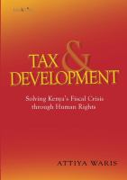 Tax & development solving Kenya's fiscal crisis through human rights : a case study of Kenya's Constituency Development Fund /