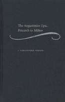 The Augustinian epic, Petrarch to Milton /