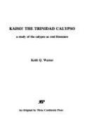 Kaiso! the Trinidad calypso : a study of the calypso as oral literature /